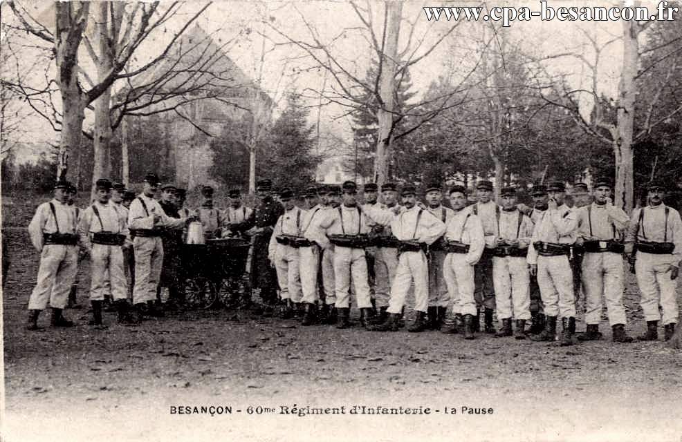 BESANÇON - 60me Régiment d'Infanterie - La Pause